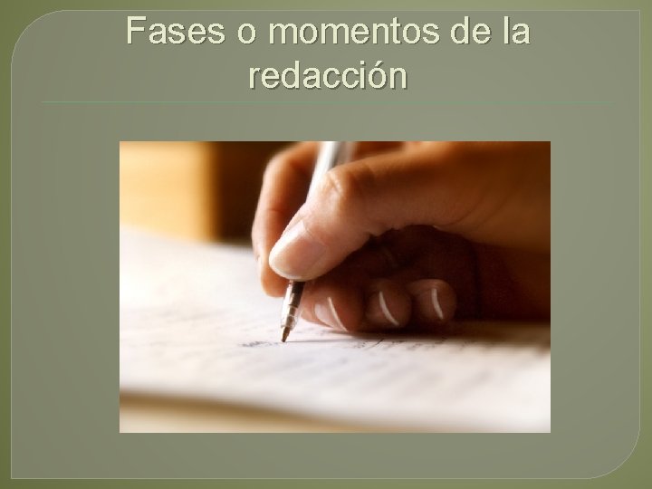 Fases o momentos de la redacción 