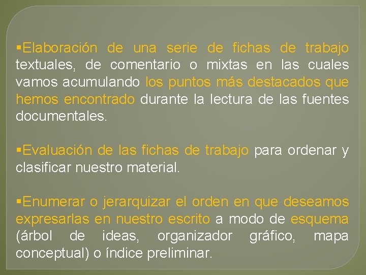 §Elaboración de una serie de fichas de trabajo textuales, de comentario o mixtas en