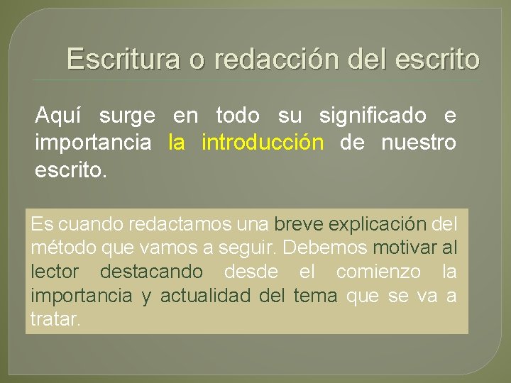 Escritura o redacción del escrito Aquí surge en todo su significado e importancia la