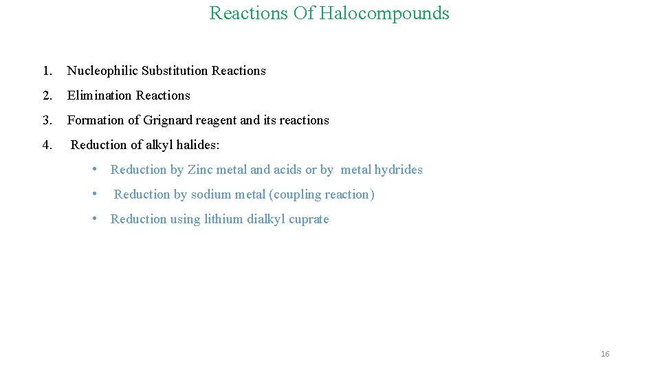 Reactions Of Halocompounds 1. Nucleophilic Substitution Reactions 2. Elimination Reactions 3. Formation of Grignard Reactions Of Halocompounds 1. Nucleophilic Substitution Reactions 2. Elimination Reactions 3. Formation of Grignard