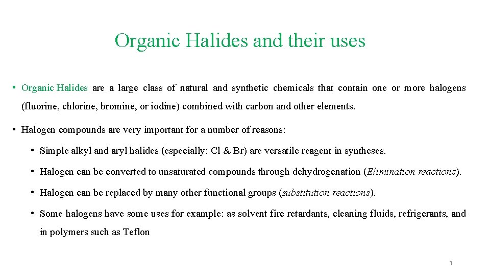 Organic Halides and their uses • Organic Halides are a large class of natural Organic Halides and their uses • Organic Halides are a large class of natural