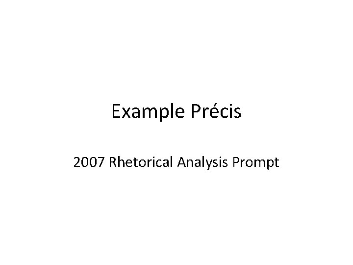 Example Précis 2007 Rhetorical Analysis Prompt 