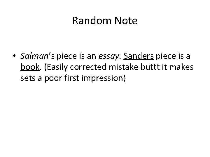 Random Note • Salman’s piece is an essay. Sanders piece is a book. (Easily