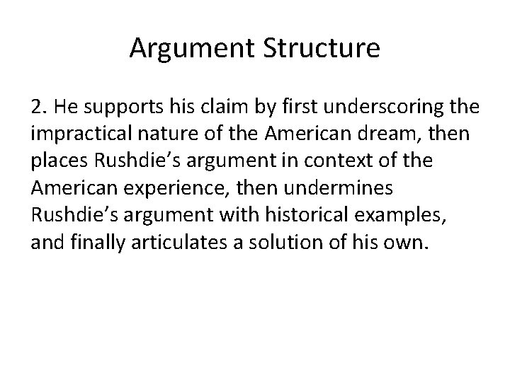 Argument Structure 2. He supports his claim by first underscoring the impractical nature of