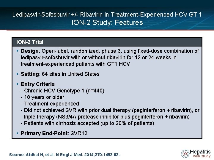 Ledipasvir-Sofosbuvir +/- Ribavirin in Treatment-Experienced HCV GT 1 ION-2 Study: Features ION-2 Trial §