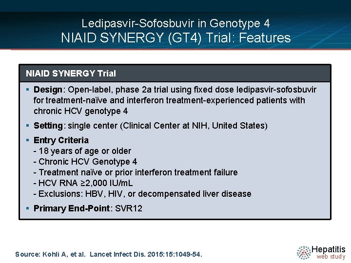 Ledipasvir-Sofosbuvir in Genotype 4 NIAID SYNERGY (GT 4) Trial: Features NIAID SYNERGY Trial §