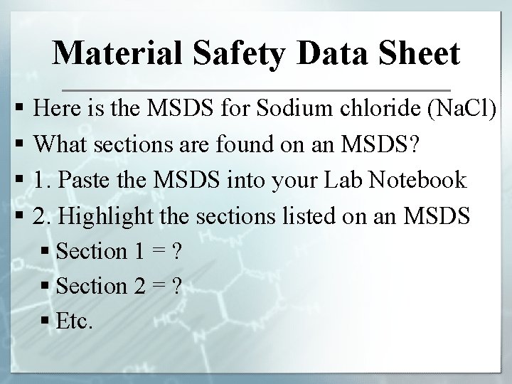 Material Safety Data Sheet § § Here is the MSDS for Sodium chloride (Na.