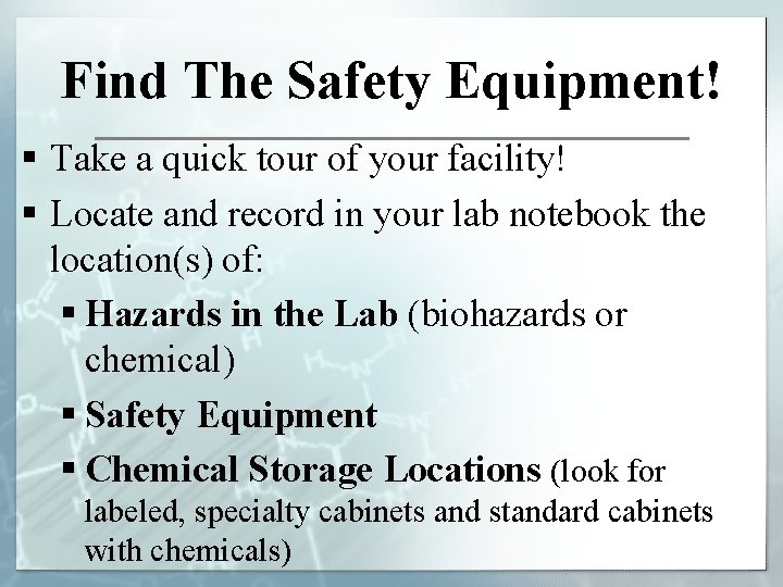 Find The Safety Equipment! § Take a quick tour of your facility! § Locate