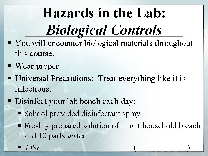 Hazards in the Lab: Biological Controls § You will encounter biological materials throughout this