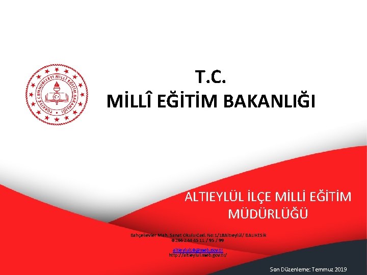 T. C. MİLLÎ EĞİTİM BAKANLIĞI ALTIEYLÜL İLÇE MİLLİ EĞİTİM MÜDÜRLÜĞÜ Bahçelievler Mah. Sanat Okulu