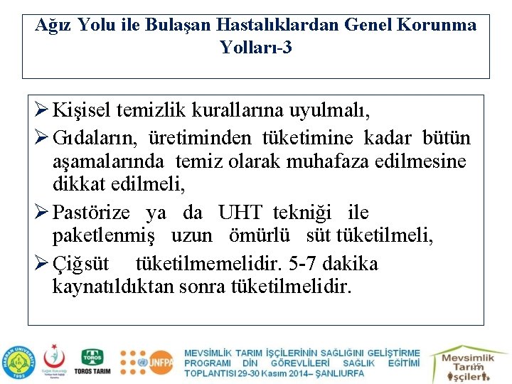 Ağız Yolu ile Bulaşan Hastalıklardan Genel Korunma Yolları-3 Ø Kişisel temizlik kurallarına uyulmalı, Ø