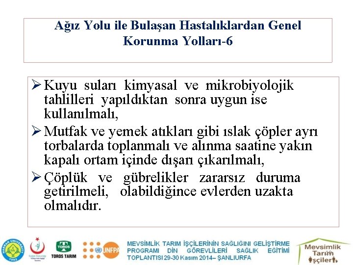 Ağız Yolu ile Bulaşan Hastalıklardan Genel Korunma Yolları-6 Ø Kuyu suları kimyasal ve mikrobiyolojik
