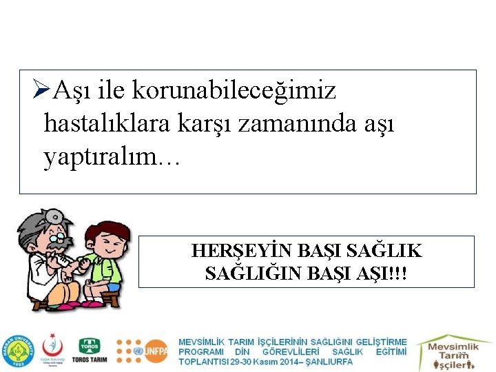 ØAşı ile korunabileceğimiz hastalıklara karşı zamanında aşı yaptıralım… HERŞEYİN BAŞI SAĞLIK SAĞLIĞIN BAŞI AŞI!!!