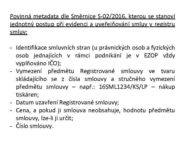 Povinná metadata dle Směrnice S-02/2016, kterou se stanoví jednotný postup při evidenci a uveřejňování