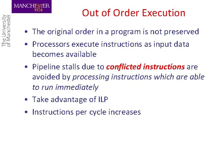 Out of Order Execution • The original order in a program is not preserved