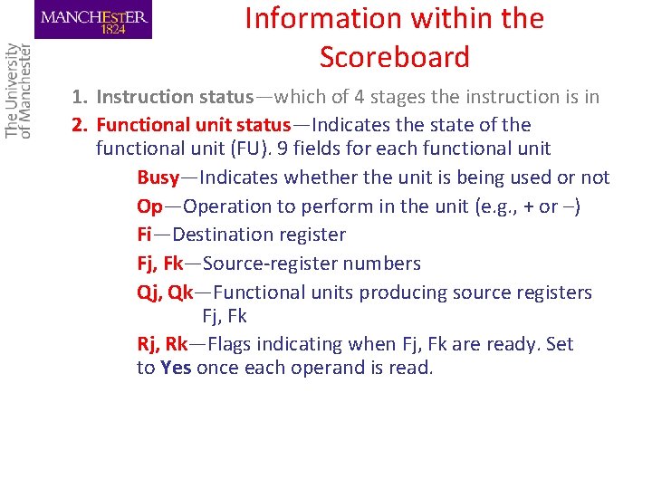 Information within the Scoreboard 1. Instruction status—which of 4 stages the instruction is in