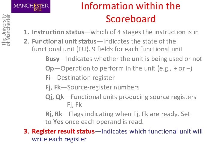 Information within the Scoreboard 1. Instruction status—which of 4 stages the instruction is in