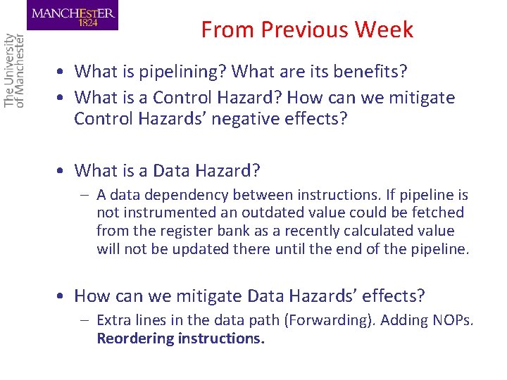 From Previous Week • What is pipelining? What are its benefits? • What is