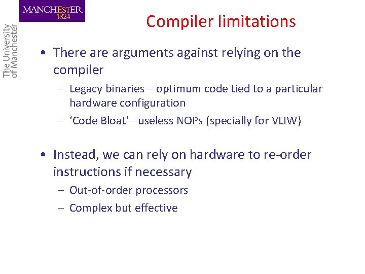 Compiler limitations • There arguments against relying on the compiler – Legacy binaries –