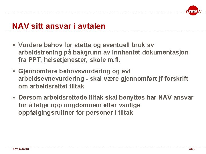 NAV sitt ansvar i avtalen § Vurdere behov for støtte og eventuell bruk av