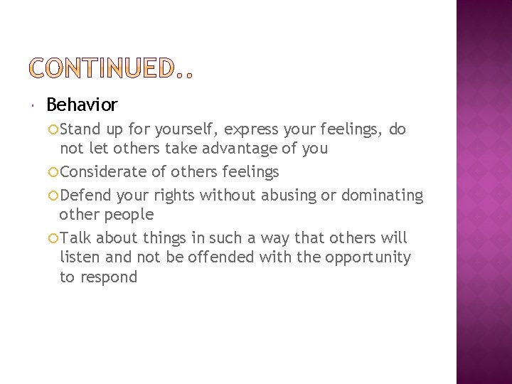  Behavior Stand up for yourself, express your feelings, do not let others take