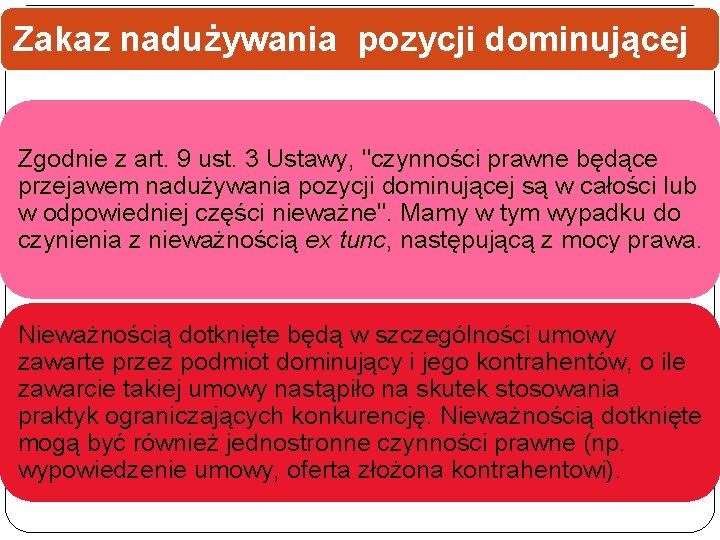 Zakaz nadużywania pozycji dominującej Zgodnie z art. 9 ust. 3 Ustawy, "czynności prawne będące