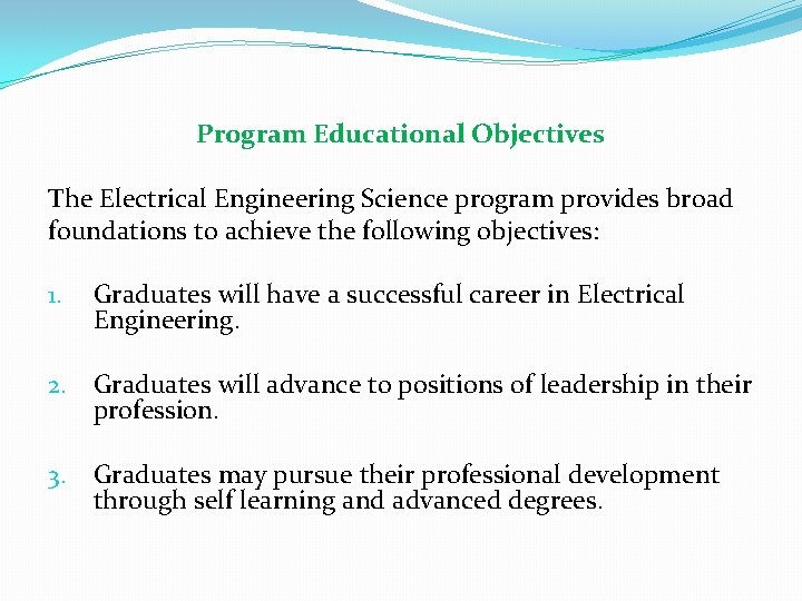 Program Educational Objectives The Electrical Engineering Science program provides broad foundations to achieve the