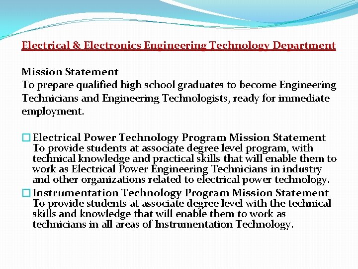 Electrical & Electronics Engineering Technology Department Mission Statement To prepare qualified high school graduates