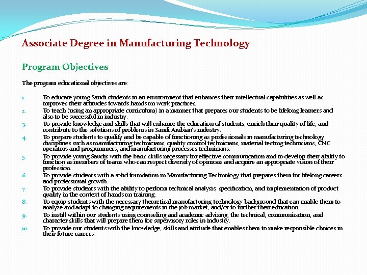 Associate Degree in Manufacturing Technology Program Objectives The program educational objectives are: 1. 2.