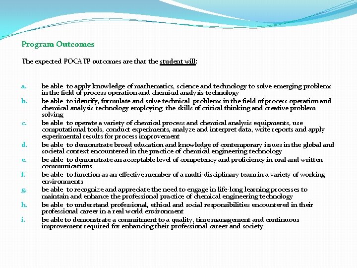 Program Outcomes The expected POCATP outcomes are that the student will: a. b. c.
