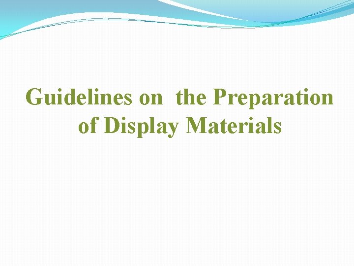 Guidelines on the Preparation of Display Materials 