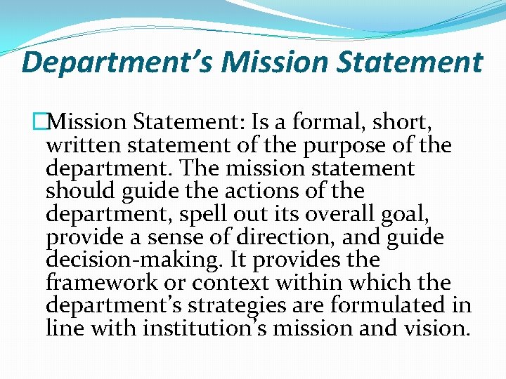 Department’s Mission Statement �Mission Statement: Is a formal, short, written statement of the purpose