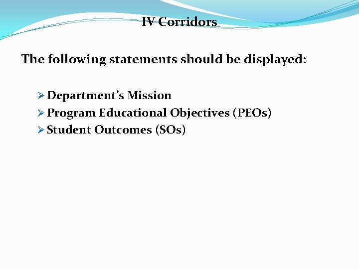 IV Corridors The following statements should be displayed: Ø Department’s Mission Ø Program Educational