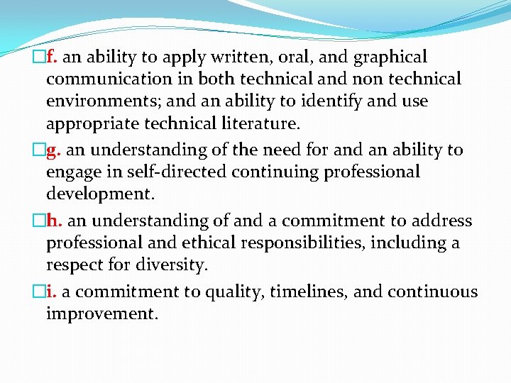 �f. an ability to apply written, oral, and graphical communication in both technical and