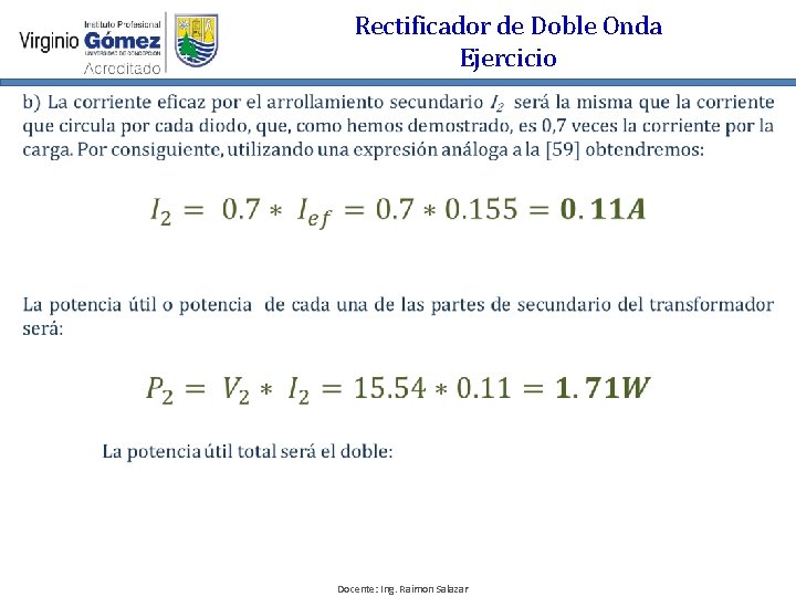 Rectificador de Doble Onda Ejercicio Docente: Ing. Raimon Salazar 