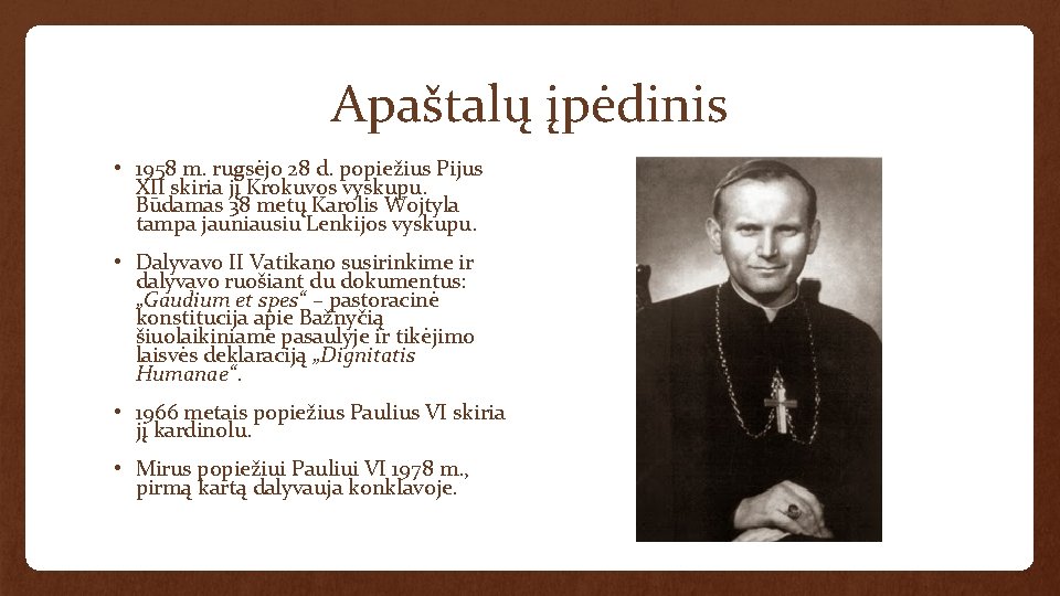 Apaštalų įpėdinis • 1958 m. rugsėjo 28 d. popiežius Pijus XII skiria jį Krokuvos