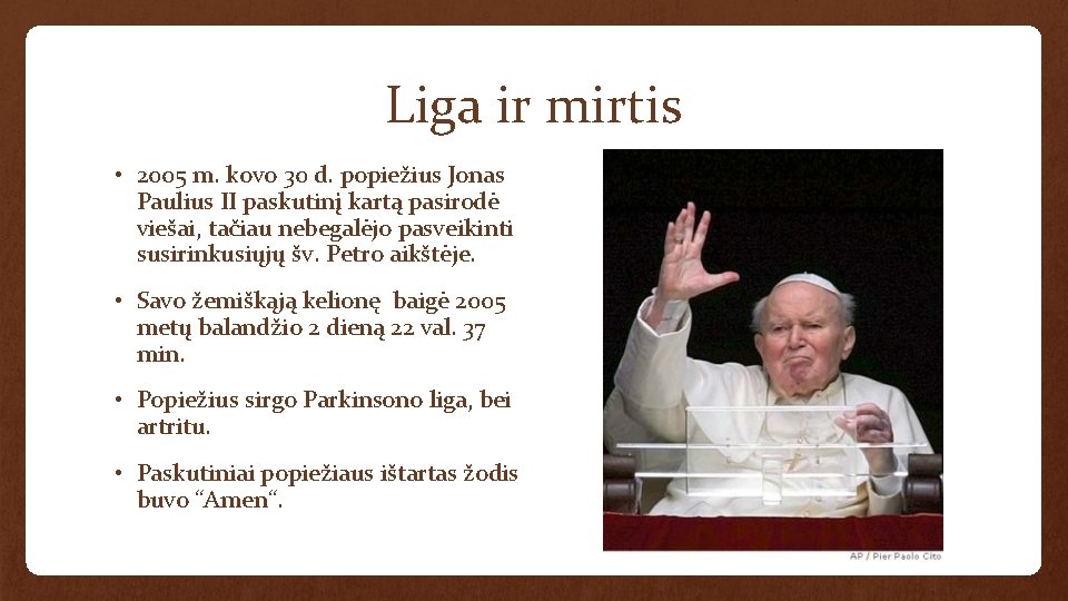 Liga ir mirtis • 2005 m. kovo 30 d. popiežius Jonas Paulius II paskutinį
