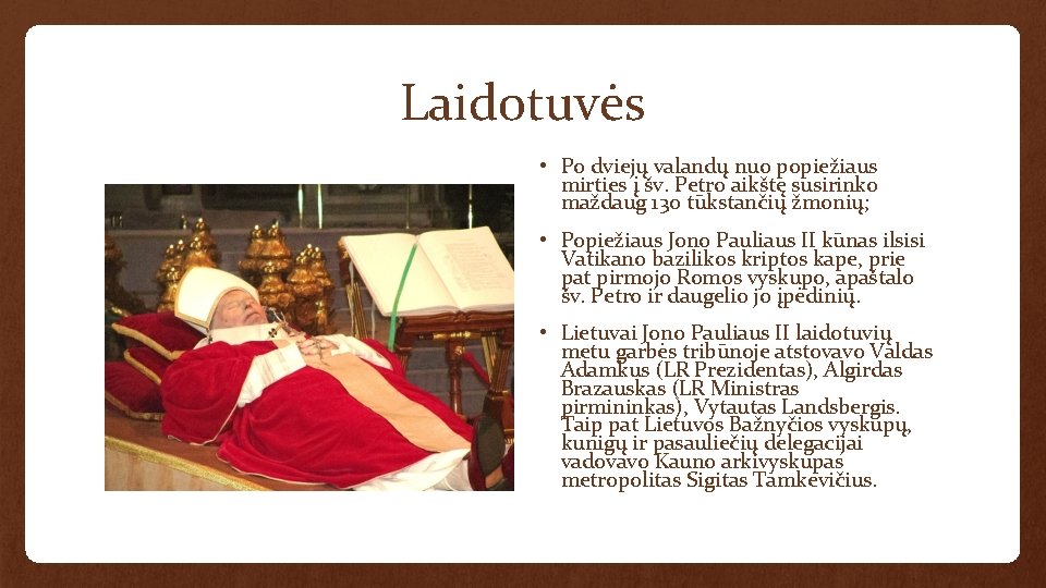 Laidotuvės • Po dviejų valandų nuo popiežiaus mirties į šv. Petro aikštę susirinko maždaug
