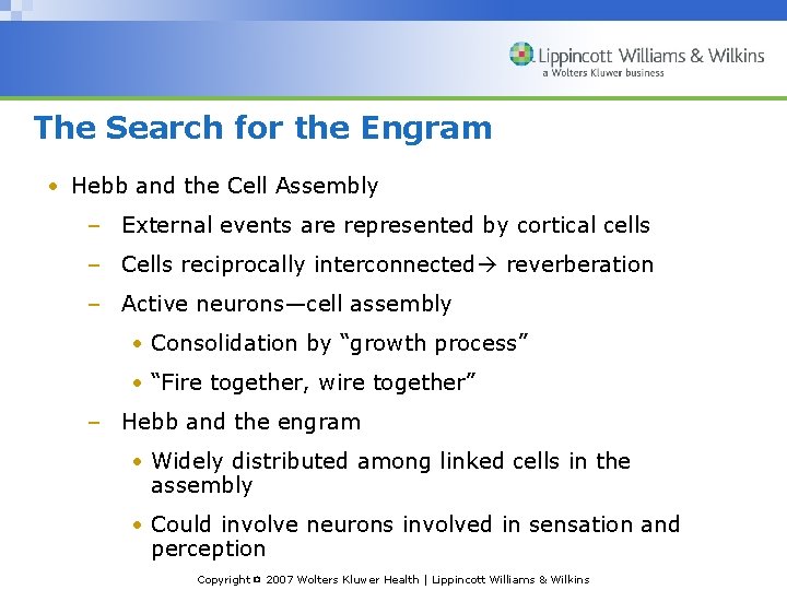 The Search for the Engram • Hebb and the Cell Assembly – External events