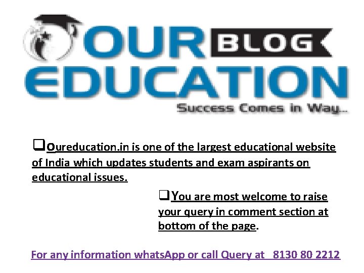 qoureducation. in is one of the largest educational website of India which updates students