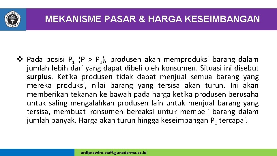 MEKANISME PASAR & HARGA KESEIMBANGAN v Pada posisi P 1 (P > P 0),