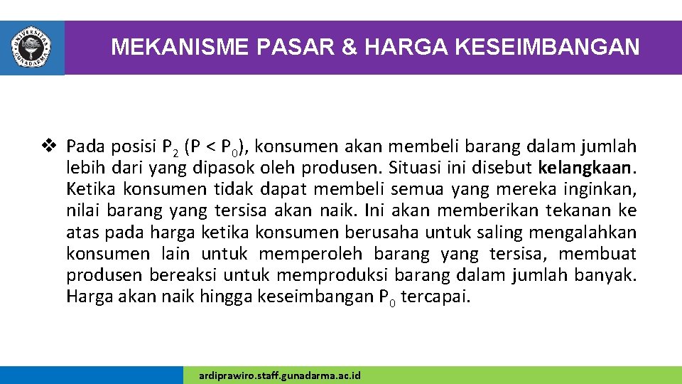 MEKANISME PASAR & HARGA KESEIMBANGAN v Pada posisi P 2 (P < P 0),