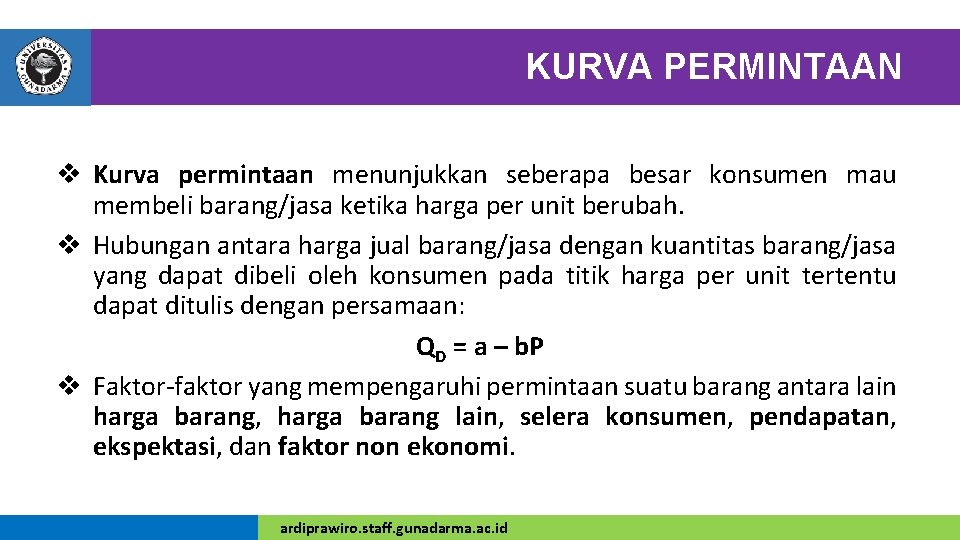 KURVA PERMINTAAN v Kurva permintaan menunjukkan seberapa besar konsumen mau membeli barang/jasa ketika harga