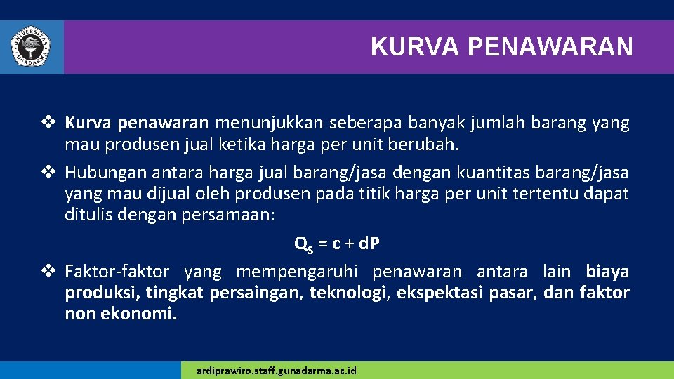 KURVA PENAWARAN v Kurva penawaran menunjukkan seberapa banyak jumlah barang yang mau produsen jual