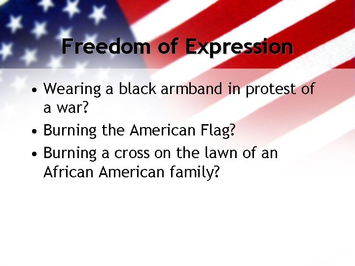 Freedom of Expression • Wearing a black armband in protest of a war? •