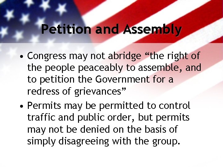 Petition and Assembly • Congress may not abridge “the right of the people peaceably