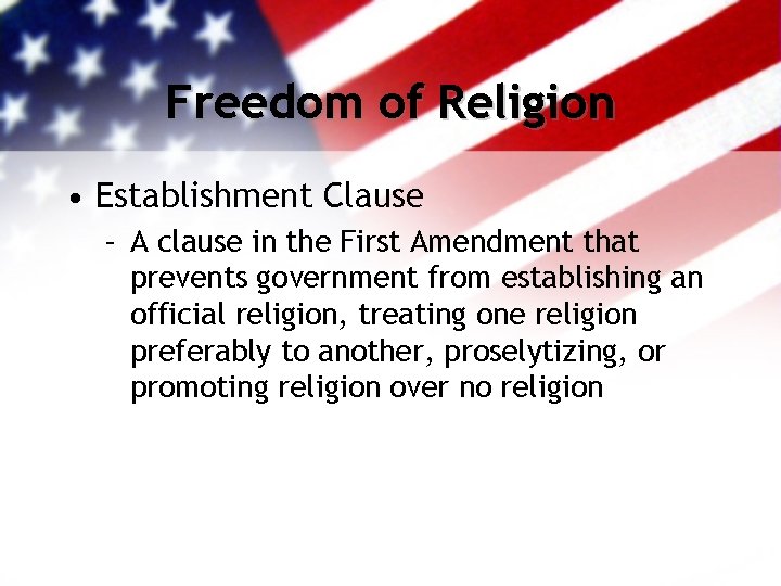 Freedom of Religion • Establishment Clause – A clause in the First Amendment that