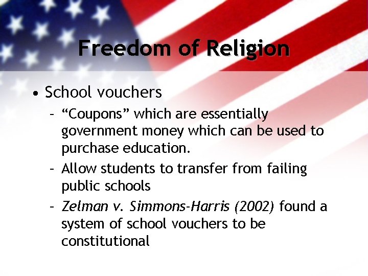 Freedom of Religion • School vouchers – “Coupons” which are essentially government money which
