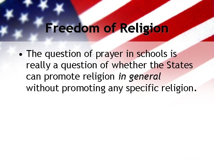 Freedom of Religion • The question of prayer in schools is really a question