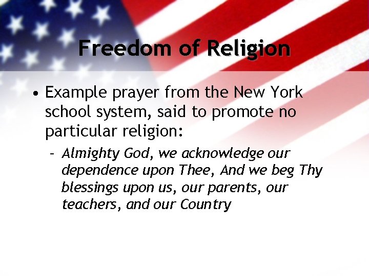 Freedom of Religion • Example prayer from the New York school system, said to